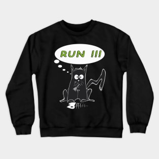 Caught cat stealing fish - RUN!!! Crewneck Sweatshirt